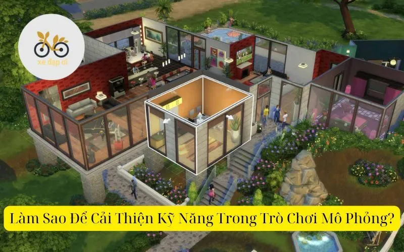 Làm sao để cải thiện kỹ năng trong trò chơi mô phỏng