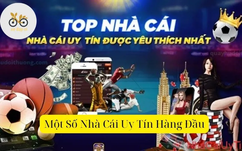 Một số nhà cái uy tín hàng đầu