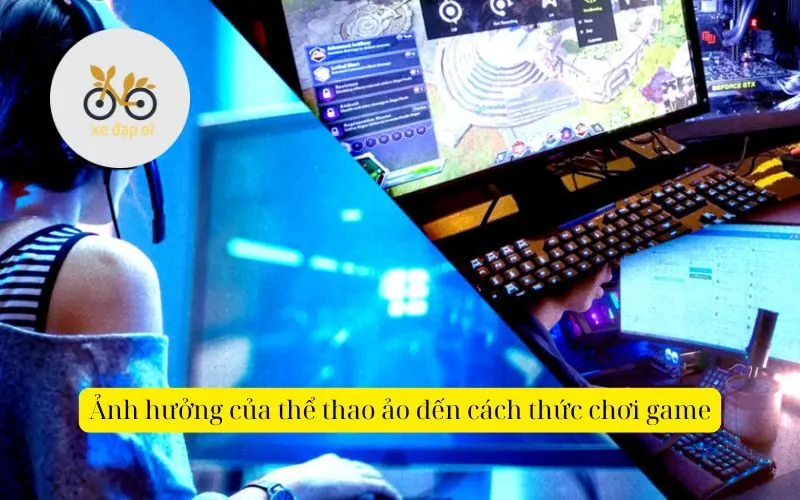 Ảnh hưởng của thể thao ảo đến cách thức chơi game