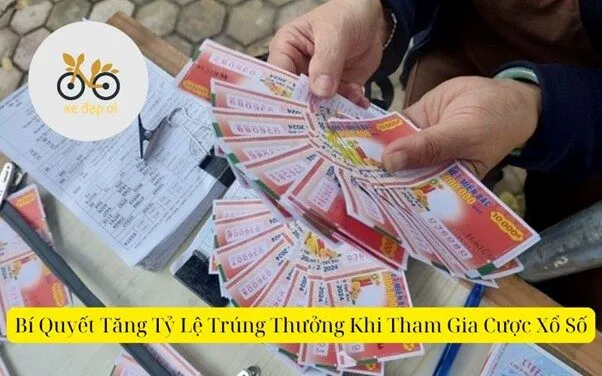 Bí Quyết Tăng Tỷ Lệ Trúng Thưởng Khi Tham Gia Cược Xổ Số