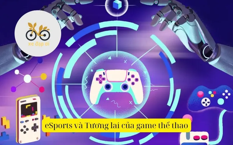 eSports và Tương lai của game thể thao