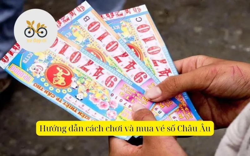 Hướng dẫn cách chơi và mua vé số Châu Âu