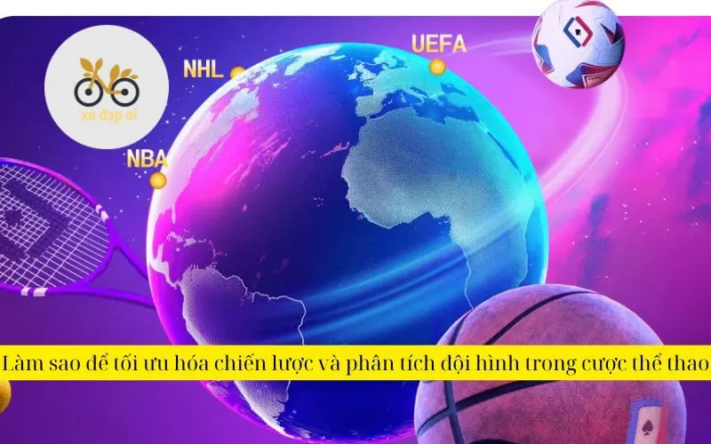 Làm sao để tối ưu hóa chiến lược và phân tích đội hình trong cược thể thao