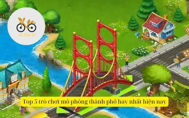 Top 5 trò chơi mô phỏng thành phố hay nhất hiện nay