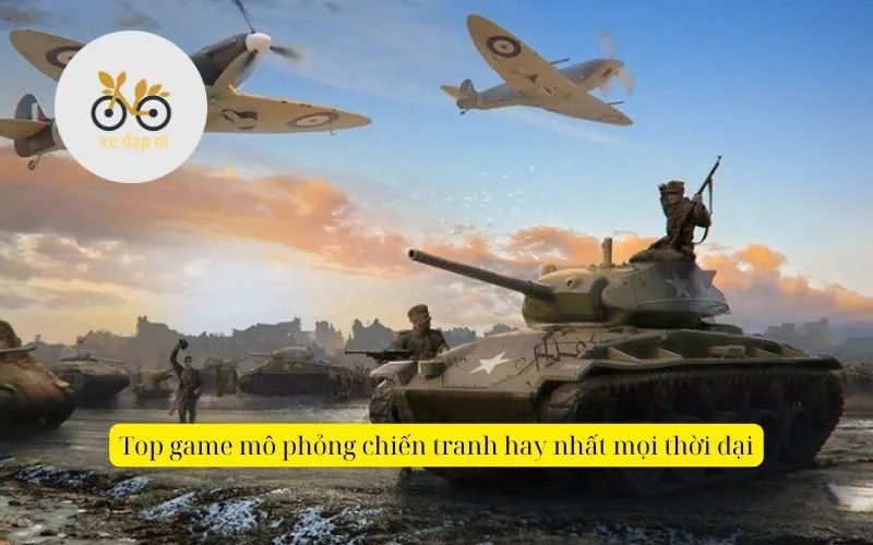 Top game mô phỏng chiến tranh hay nhất mọi thời đại