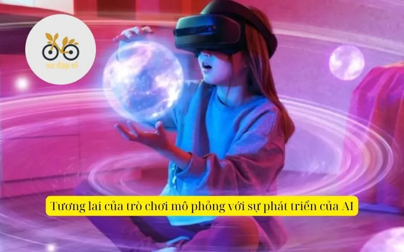 Tương lai của trò chơi mô phỏng với sự phát triển của AI