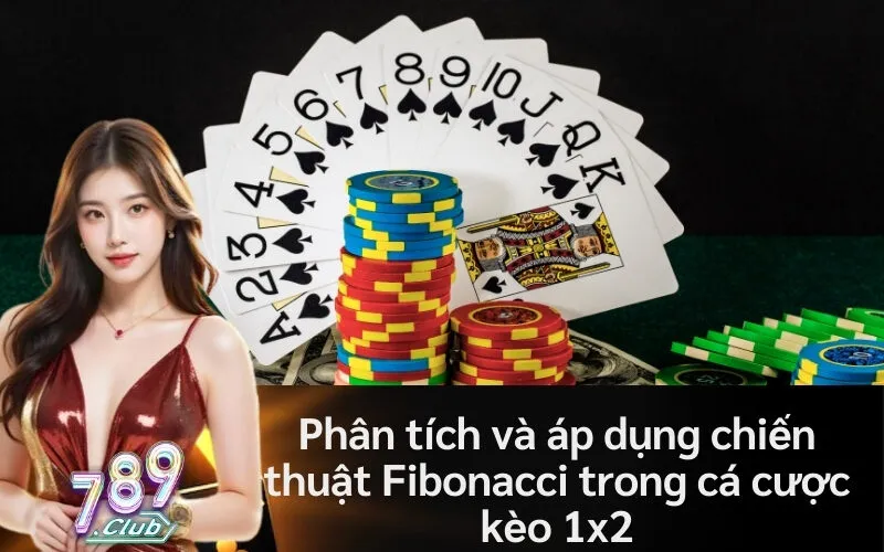 Phân tích và áp dụng chiến thuật Fibonacci trong cá cược kèo 1x2