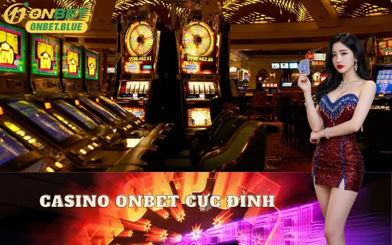 Casino onbet Cực Đỉnh