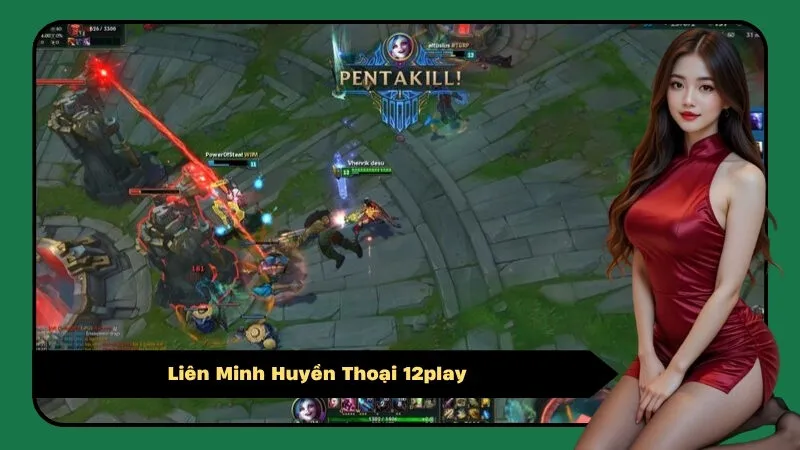 Liên Minh Huyền Thoại 12play