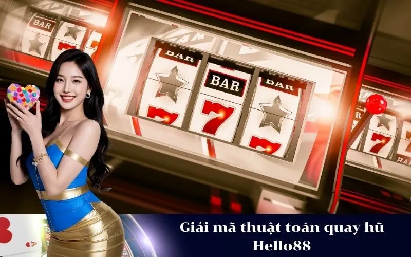 Giải mã thuật toán quay hũ Hello88