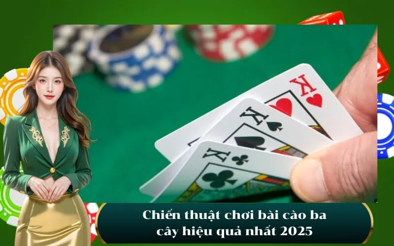 Chiến thuật chơi bài cào ba cây hiệu quả nhất 2025